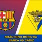 Nhận định Barca vs Cadiz, 23h30 ngày 10/9/2022