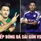 Xem trực tiếp bóng đá Sài Gòn vs Hà Nội ở đâu, kênh nào? Link xem trực tiếp V.League 2022 Full HD