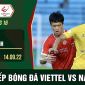 Xem trực tiếp bóng đá Viettel vs Nam Định ở đâu, kênh nào? Link xem trực tiếp V.League 2022 Full HD