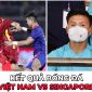 Kết quả Việt Nam vs Singapore: ĐT Việt Nam thắng dễ trong ngày HLV Park không đăng ký·Quang Hải