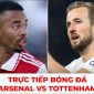 Xem trực tiếp bóng đá Arsenal vs Tottenham ở đâu, kênh nào? Link xem trực tiếp Ngoại hạng Anh FullHD