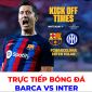 Trực tiếp bóng đá Barca vs Inter, 2h00 ngày 13/10/2022 - Champions League