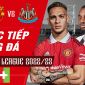 Xem trực tiếp bóng đá MU vs Newcastle ở đâu, kênh nào? Link xem MU Full HD