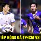 Trực tiếp bóng đá TPHCM vs Hà Nội: Bùi Tiến Dũng ngăn Hà Nội vô địch sớm?