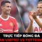 Xem trực tiếp bóng đá MU vs Tottenham ở đâu, kênh nào? Link xem K+ Full HD