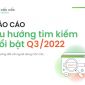 Cốc Cốc công bố Báo cáo xu hướng tìm kiếm nổi bật của người Việt Q3/2022