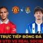 Xem trực tiếp bóng đá MU vs Real Sociedad ở đâu, kênh nào? Link xem MU C2