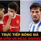 Trực tiếp bóng đá MU vs Real Sociedad: Ronaldo và Maguire tiếp tục đá chính