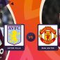 Trực tiếp bóng đá MU vs Aston Villa: Ronaldo đi vào lịch sử giải Ngoại hạng