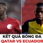 Kết quả bóng đá Qatar 0 - 2 Ecuador, World Cup 2022: Chủ nhà lập kỷ lục buồn trong ngày ra quân