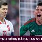 Nhận định bóng đá Mexico vs Ba Lan - World Cup 2022: Lewandowski gửi lời cảnh báo đến Messi?