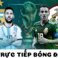 Trực tiếp bóng đá Argentina vs Mexico - Bảng C World Cup 2022 - Link xem World Cup trên VTV