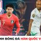 Nhận định bóng đá Hàn Quốc vs Ghana, 20h ngày 28/11 - Bảng H World Cup 2022: Son Heung-Min tỏa sáng?