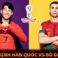 Nhận định bóng đá Hàn Quốc vs Bồ Đào Nha, bảng H World Cup 2022: Ronaldo san bằng kỷ lục của Messi?