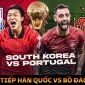 Xem trực tiếp bóng đá Hàn Quốc vs Bồ Đào Nha ở đâu, kênh nào? Link trực tiếp World Cup 2022 Full HD