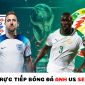 Xem trực tiếp bóng đá Anh vs Senegal ở đâu, kênh nào? - Link trực tiếp World Cup 2022 trên VTV