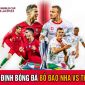 Nhận định Bồ Đào Nha vs Thụy Sĩ: 'Sao xịt' Arsenal tiễn Ronaldo về nước sớm ở VCK World Cup 2022?