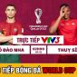 Xem trực tiếp World Cup 2022: Bồ Đào Nha vs Thụy Sĩ ở đâu, kênh nào? Trực tiếp VTV3 bóng đá hôm nay