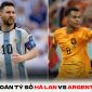 Dự đoán tỷ số Hà Lan vs Argentina - Tứ kết World Cup 2022: Messi lập siêu kỷ lục?