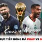 Xem trực tiếp bóng đá Pháp vs Ma Rốc ở đâu, kênh nào? - Link trực tiếp World Cup 2022 trên VTV