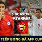 Xem trực tiếp bóng đá Singapore vs Myanmar ở đâu, kênh nào?  - Link xem trực tuyến AFF Cup 2022 VTV