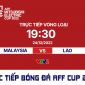 Xem bóng đá trực tuyến Malaysia vs Lào - Bảng B; Trực tiếp bóng đá AFF Cup 2022 hôm nay VTV2 FULL HD