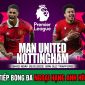 Trực tiếp bóng đá MU vs Nottingham Forest; Link xem trực tiếp bóng đá Ngoại hạng Anh hôm nay FULL HD