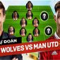 Dự đoán tỷ số MU vs Wolves, 19h30 ngày 31/12 - Vòng 18 Ngoại hạng Anh