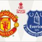 Nhận định bóng đá MU vs Everton, Vòng 3 Cúp FA: Quỷ Đỏ tiếp đà thăng hoa