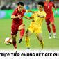 Lịch trực tiếp Chung kết AFF Cup 2022 - Xem trực tiếp AFF Cup 2022 trên VTV