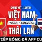 Xem trực tiếp bóng đá Việt Nam vs Thái Lan ở đâu, kênh nào? Link xem trực tuyến AFF Cup 2022 VTV