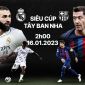 Xem trực tiếp bóng đá Real vs Barca ở đâu, kênh nào?; Link xem Real Barca Siêu cúp Tây Ban Nha HD