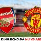 Dự đoán tỷ số MU vs Arsenal, 23h30 ngày 22/1 - Vòng 21 Ngoại hạng Anh: Đánh sập 'Pháo đài Emirates'?