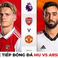 Trực tiếp bóng đá MU vs Arsenal, 23h30 ngày 22/1 - Vòng 21 Ngoại hạng Anh; Link xem MU K+ FULL HD