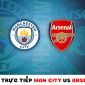 Xem bóng đá trực tuyến Man City vs Arsenal ở đâu, kênh nào? - Xem trực tiếp FA Cup trên FPT Play