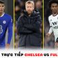 Xem bóng đá trực tuyến Chelsea vs Fulham - Vòng 22 Ngoại hạng Anh - Trực tiếp Ngoại hạng Anh trên K+