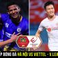 Xem trực tiếp bóng đá Hà Nội vs Viettel ở đâu, kênh nào? Link xem trực tuyến V.League 2023 Full HD