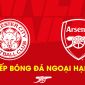 Xem trực tiếp bóng đá Leicester vs Arsenal ở đâu, kênh nào? Link xem trực tuyến Ngoại hạng Anh