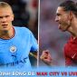 Nhận định bóng đá Man City vs Liverpool - Vòng 29 Ngoại hạng Anh: Mãn nhãn với 'siêu kinh điển mới'?