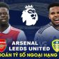 Dự đoán tỷ số Arsenal vs Leeds - Vòng 29 Ngoại hạng Anh: Pháo Thủ hủy diệt kình địch của MU?