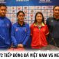 Trực tiếp bóng đá Việt Nam vs Nepal - Vòng loại Olympic 2024: Chiến thắng dễ dàng?