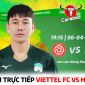 Xem bóng đá trực tuyến Viettel FC vs HAGL ở đâu, kênh nào? - Xem trực tiếp V.League 2023 trên FPT