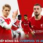 Trực tiếp bóng đá Liverpool vs Arsenal, 22h30 ngày 9/4: Pháo Thủ gặp khó; Link xem Ngoại hạng Anh HD