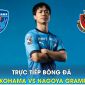 Trực tiếp bóng đá Yokohama FC vs Nagoya Grampus, 17h ngày 19/4: Công Phượng xuất phát?