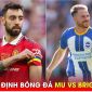 Nhận định bóng đá MU vs Brighton - Bán kết Cúp FA: Bruno Fernandes trở lại, 'Quỷ đỏ' thắng dễ?