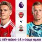 Trực tiếp bóng đá Arsenal vs Southampton - Vòng 32 Ngoại hạng Anh: Bước ngoặt lớn ở cuộc đua vô địch