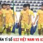 Dự đoán tỉ số U22 Việt Nam vs U22 Lào - Bảng B SEA Games 32: Trò cưng HLV Troussier lập công?