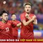 Dự đoán tỷ số U22 Việt Nam vs U22 Singapore, 16h ngày 3/5 - SEA Games 32: HLV Troussier tất tay