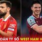 Dự đoán tỷ số West Ham vs MU, 1h ngày 8/5 - Vòng 35 Ngoại hạng Anh: Quyết tâm giành vé dự Cúp C1