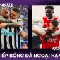 Trực tiếp bóng đá Newcastle vs Arsenal - Vòng 35 Ngoại hạng Anh: MU hưởng lợi lớn ở cuộc đua top 4?